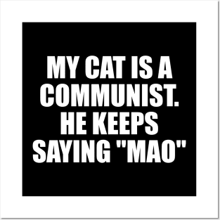 My Cat Is A Communist Posters and Art